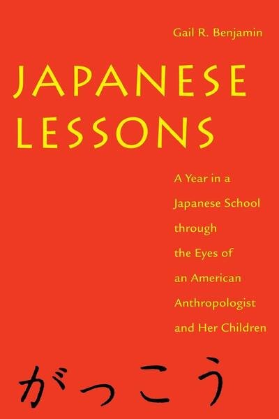 Cover for Gail Benjamin · Japanese Lessons: a Year in a Japanese School Through the Eyes of an American Anthropologist and Her Children (Taschenbuch) [New edition] (1998)