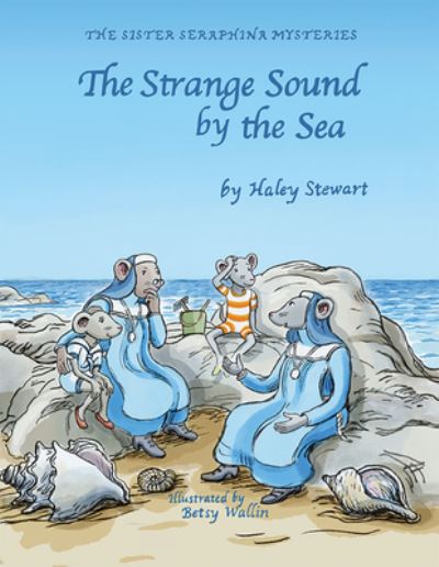 Strange Sound by the Sea - Haley Stewart - Książki - Pauline Books & Media - 9780819891341 - 8 czerwca 2023