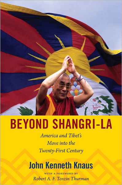 Cover for John Kenneth Knaus · Beyond Shangri-La: America and Tibet's Move into the Twenty-First Century - American Encounters / Global Interactions (Paperback Book) (2012)