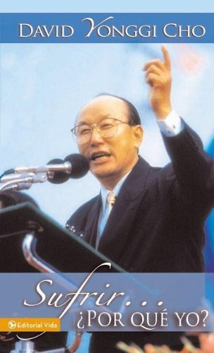Cover for Pastor David Yonggi Cho · Sufrir...?Por Qu? Yo? (Paperback Book) [Spanish edition] (1995)