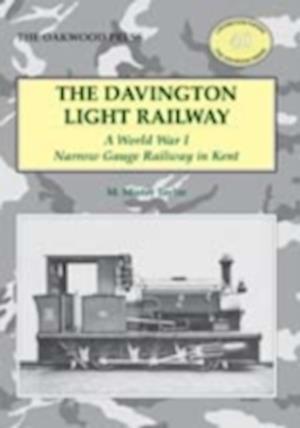 Cover for Taylor M. Minter · The Davington Light Railway: A World War I Narrow Gauge Railway in Kent - Locomotion Papers (Paperback Book) (2014)