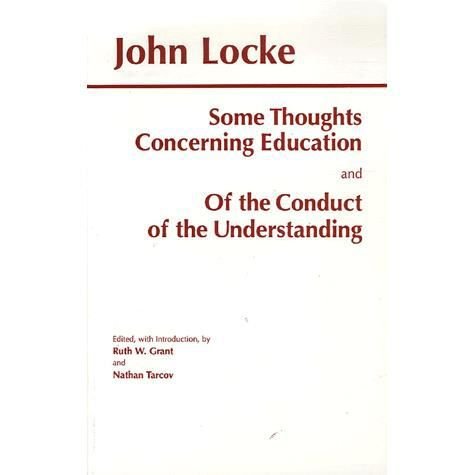 Some Thoughts Concerning Education and of the Conduct of the Understanding - Hackett Classics - John Locke - Books - Hackett Publishing Co, Inc - 9780872203341 - October 15, 1996