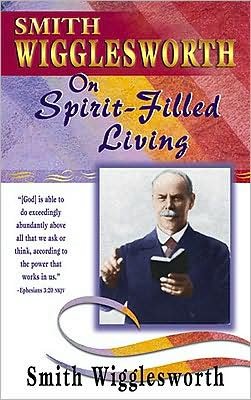 Cover for Smith Wigglesworth · Smith Wigglesworth on Spirit Filled Living (Paperback Book) (1998)