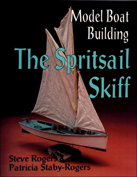 Cover for Steve Rogers · Model Boat Building: The Spritsail Skiff (Paperback Book) (1997)