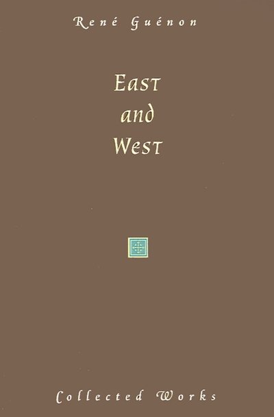 Cover for Rene Guenon · East and West (Paperback Book) (2001)