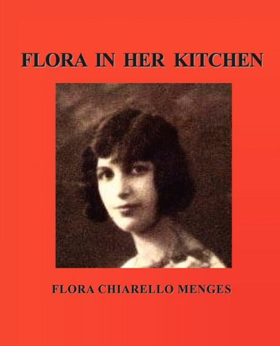 Cover for Flora Chiarello Menges · Flora in Her Kitchen (Paperback Book) (2010)