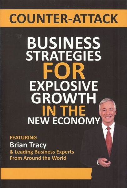 Cover for Brian Tracy · Counter-attack: Business Strategies for Explosive Growth in the New Economy (Gebundenes Buch) (2011)
