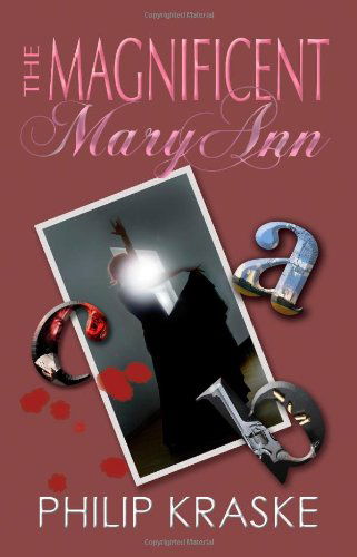 The Magnificent Mary Ann - Philip Kraske - Bücher - EnCompass Editions - 9780986520341 - 15. März 2011
