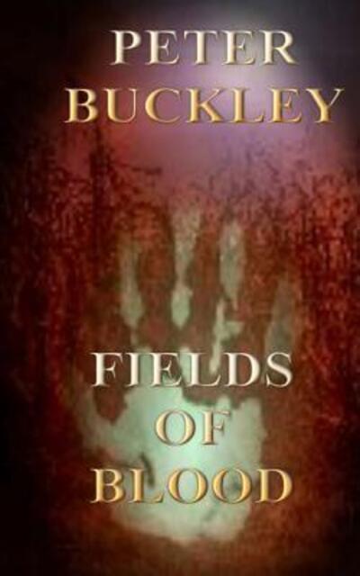 Cover for Peter Buckley · Fields of Blood (Pocketbok) (2017)