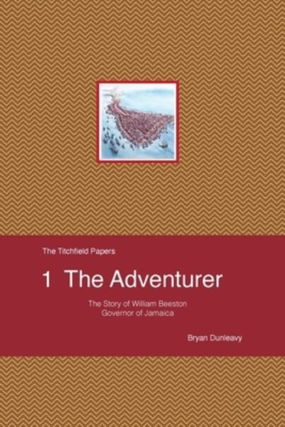 The Adventurer - Bryan Dunleavy - Books - Titchfield History Society - 9780993421341 - January 3, 2022