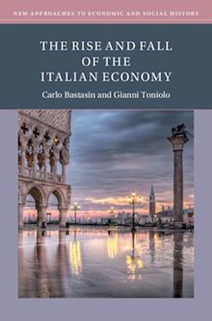 Cover for Carlo Bastasin · Rise and Fall of the Italian Economy (Book) (2023)