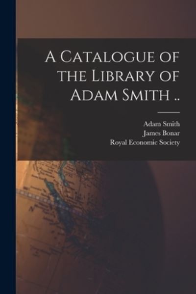 Cover for Adam 1723-1790 Smith · A Catalogue of the Library of Adam Smith .. (Paperback Book) (2021)
