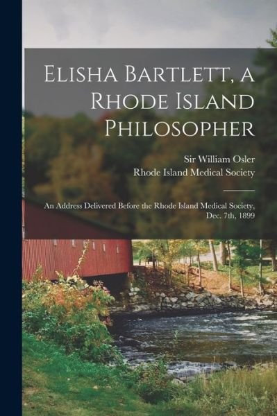 Cover for Sir William Osler · Elisha Bartlett, a Rhode Island Philosopher [microform] (Paperback Book) (2021)