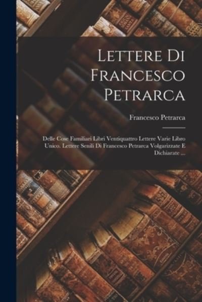 Cover for Francesco Petrarca · Lettere Di Francesco Petrarca (Bog) (2022)