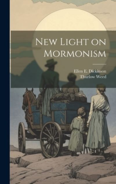 Cover for Thurlow Weed · New Light on Mormonism (Book) (2023)