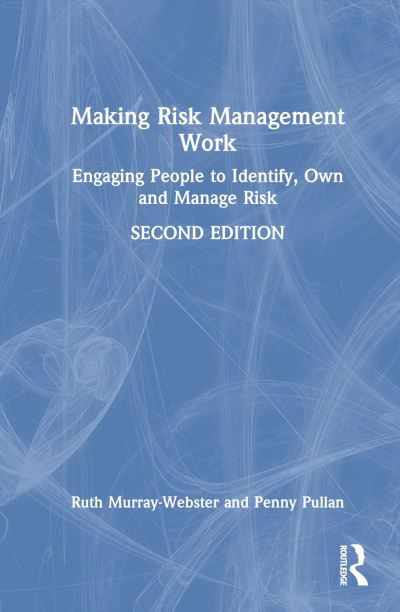 Cover for Ruth Murray-Webster · Making Risk Management Work: Engaging People to Identify, Own and Manage Risk - Short Guides to Business Risk (Hardcover Book) (2022)