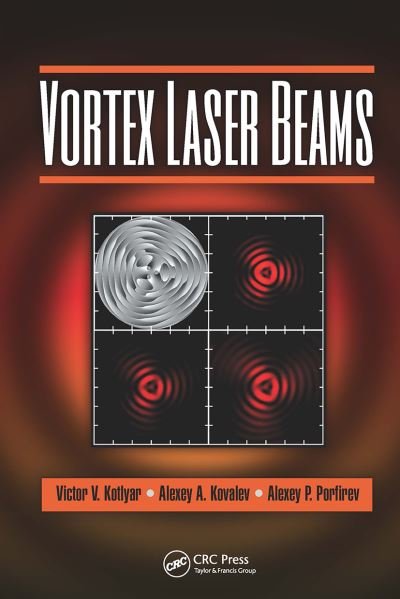 Vortex Laser Beams - Victor V. Kotlyar - Livros - Taylor & Francis Ltd - 9781032653341 - 25 de junho de 2024