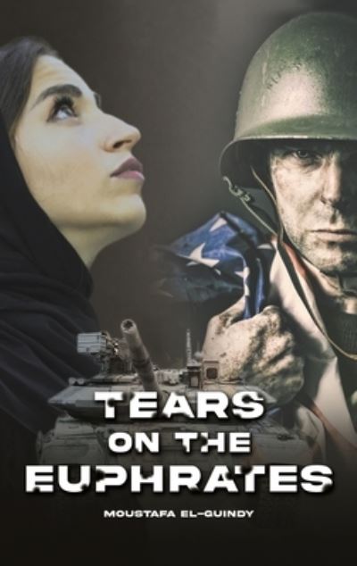 Cover for Moustafa El-Guindy · Tears on the Euphrates (Hardcover Book) (2024)