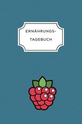 Cover for Ernährungs Tagebuch · ERNÄHRUNGSTAGEBUCH A5 Ernährungstagebuch liniert 120 Seiten | Tagebuch | Ernährungstagebuch | Gesunde Ernährung | Abnehmtagebuch (Paperback Bog) (2019)