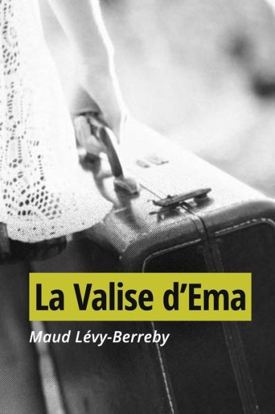 Cover for Maud Levy-Berreby · La Valise d'Ema (Paperback Book) (2019)