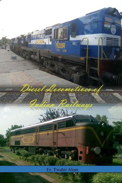 Cover for Twahir Alam · Diesel Locomotives of Indian Railways (Paperback Book) (2019)