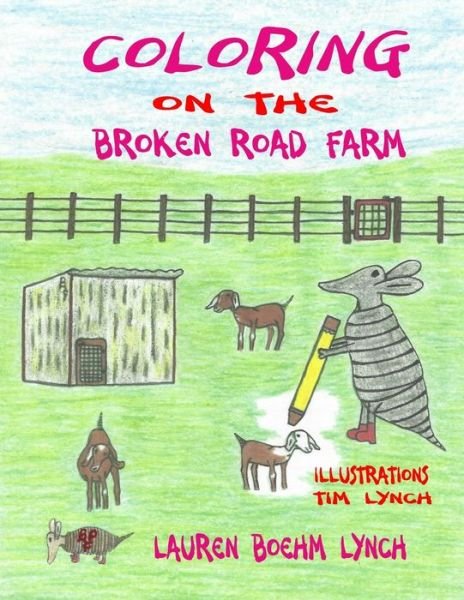 Cover for Lauren Boehm Lynch · Coloring on the Broken Road Farm (Taschenbuch) (2019)