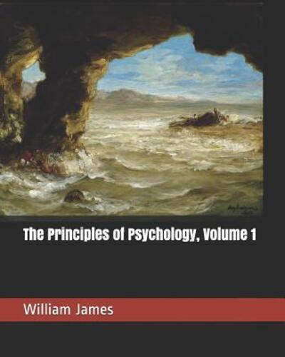 Cover for William James · The Principles of Psychology, Volume 1 (Paperback Book) (2019)