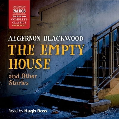 Cover for Algernon Blackwood · The Empty House and Other Stories (MP3-CD) (2019)