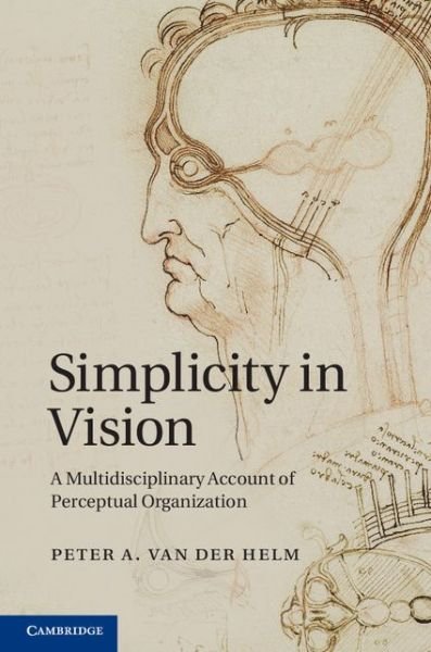 Cover for Helm, Peter A. van der (Visiting Professor) · Simplicity in Vision: A Multidisciplinary Account of Perceptual Organization (Hardcover Book) (2014)