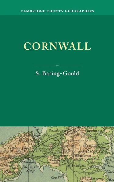 Cornwall - Cambridge County Geographies - S. Baring-Gould - Books - Cambridge University Press - 9781107612341 - December 13, 2012