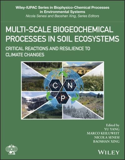 Cover for Y Yang · Multi-Scale Biogeochemical Processes in Soil Ecosystems: Critical Reactions and Resilience to Climate Changes - Wiley Series Sponsored by IUPAC in Biophysico-Chemical Processes in Environmental Systems (Hardcover bog) (2022)