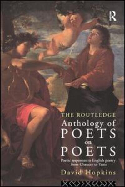 Cover for David Hopkins · The Routledge Anthology of Poets on Poets: Poetic Responses to English Poetry from Chaucer to Yeats (Gebundenes Buch) [Annotated edition] (2016)