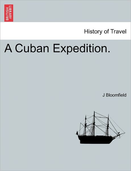 Cover for J Bloomfield · A Cuban Expedition. (Paperback Book) (2011)