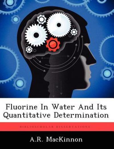 Cover for A R MacKinnon · Fluorine in Water and Its Quantitative Determination (Paperback Book) (2012)