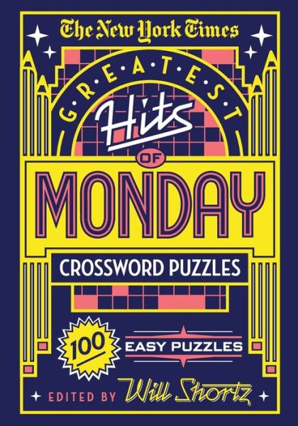 Cover for The New York Times · The New York Times Greatest Hits of Monday Crossword Puzzles 100 Easy Puzzles (Paperback Bog) (2018)