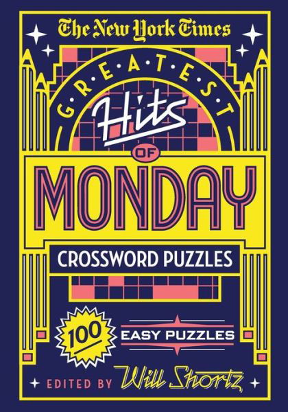 The New York Times Greatest Hits of Monday Crossword Puzzles 100 Easy Puzzles - The New York Times - Bøger - St. Martin's Griffin - 9781250198341 - 23. oktober 2018