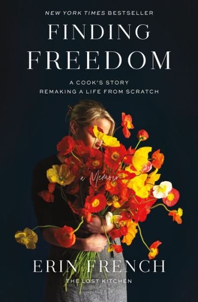 Cover for Erin French · Finding Freedom: A Cook's Story; Remaking a Life from Scratch (Gebundenes Buch) (2021)