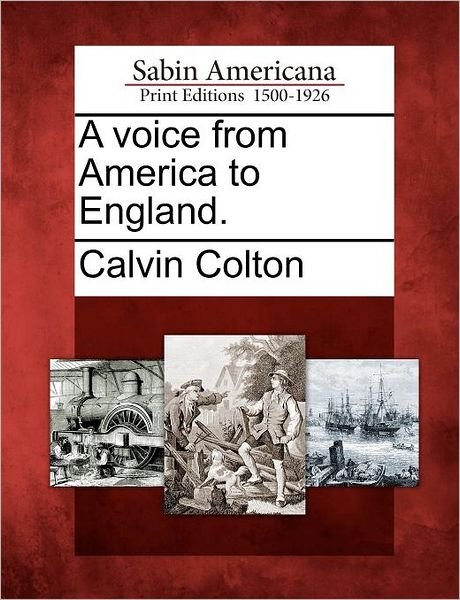 Cover for Calvin Colton · A Voice from America to England. (Paperback Bog) (2012)