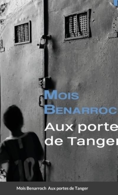Cover for Mois Benarroch · Aux portes de Tanger (Hardcover Book) (2021)