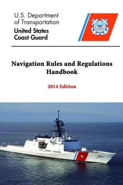 Cover for U S Department of Transportation · Navigation Rules and Regulations Handbook - 2014 Edition (Paperback Book) (2014)