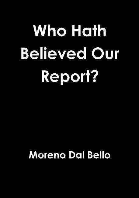 Cover for Moreno Dal Bello · Who Hath Believed Our Report? (Paperback Book) (2015)