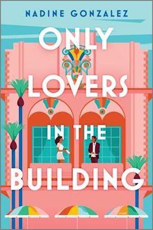 Only Lovers In The Building - Nadine Gonzalez - Bøger - - 9781335903341 - 15. juli 2025