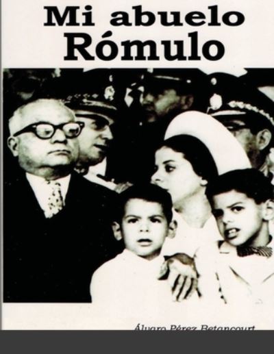 Cover for Álvaro Pérez Betancourt · Mi Abuelo Rómulo (Book) (2021)