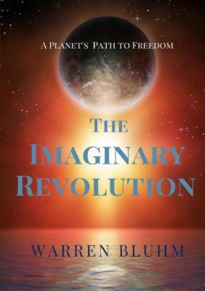 Cover for Warren Bluhm · The Imaginary Revolution (Pocketbok) (2016)