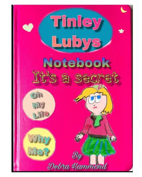 Cover for Debra Hammond · Tinley Lubys notebook it's a secret (Paperback Book) (2018)