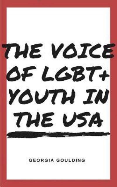 Cover for Georgia G · The Voice Of LGBT+ Youth In The USA (Paperback Book) (2018)