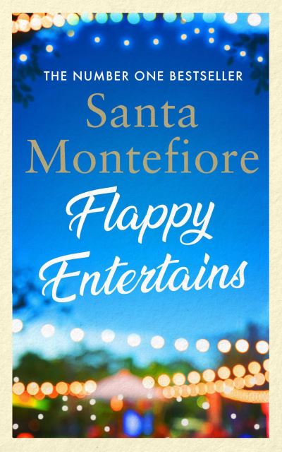 Flappy Entertains: The joyous Sunday Times bestseller - Santa Montefiore - Kirjat - Simon & Schuster Ltd - 9781398500341 - torstai 4. maaliskuuta 2021