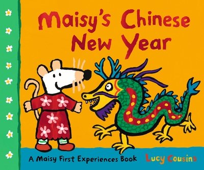 Cover for Lucy Cousins · Maisy's Chinese New Year - Maisy First Experiences (Hardcover bog) (2021)