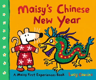 Maisy's Chinese New Year - Maisy First Experiences - Lucy Cousins - Bøger - Walker Books Ltd - 9781406395341 - 7. januar 2021