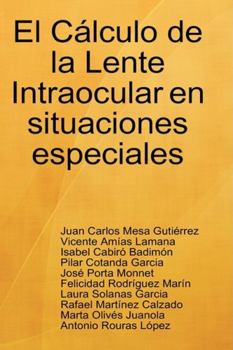 El Cálculo De La Lente Intraocular en Situaciones Especiales - Isabel Cabiró Badimón - Livres - Lulu Enterprises, UK Ltd - 9781409240341 - 22 octobre 2008